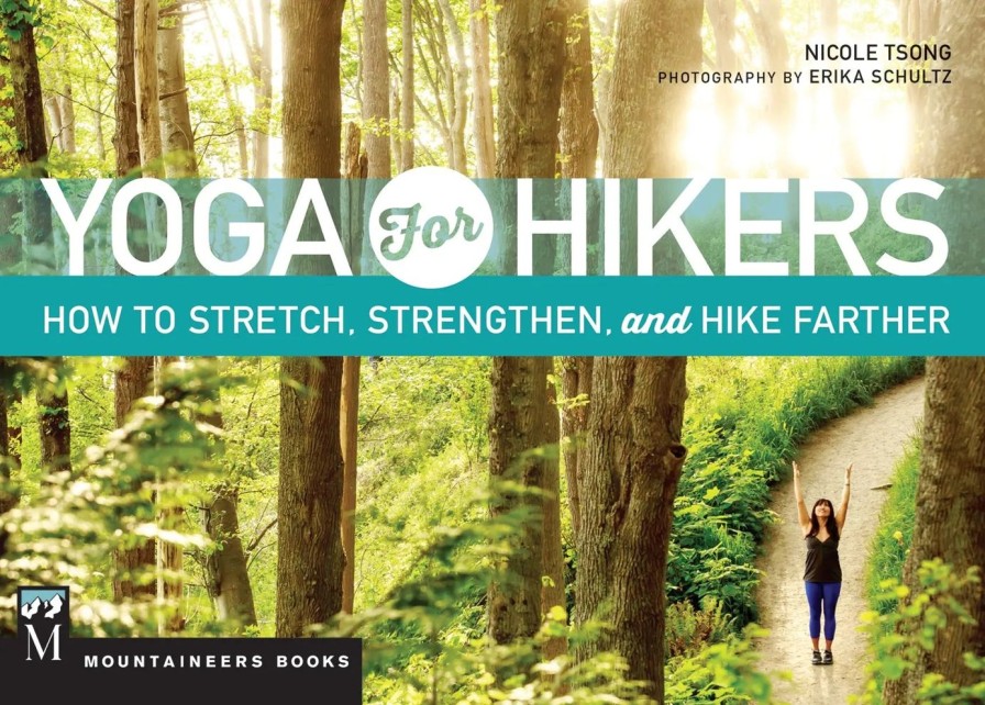 Gear & Wellness Mountaineers Books | Yoga For Hikers: How To Stretch, Strengthen And Hike Farther