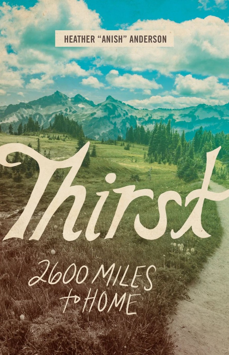 Gear & Wellness Mountaineers Books | Thirst: 2600 Miles To Home