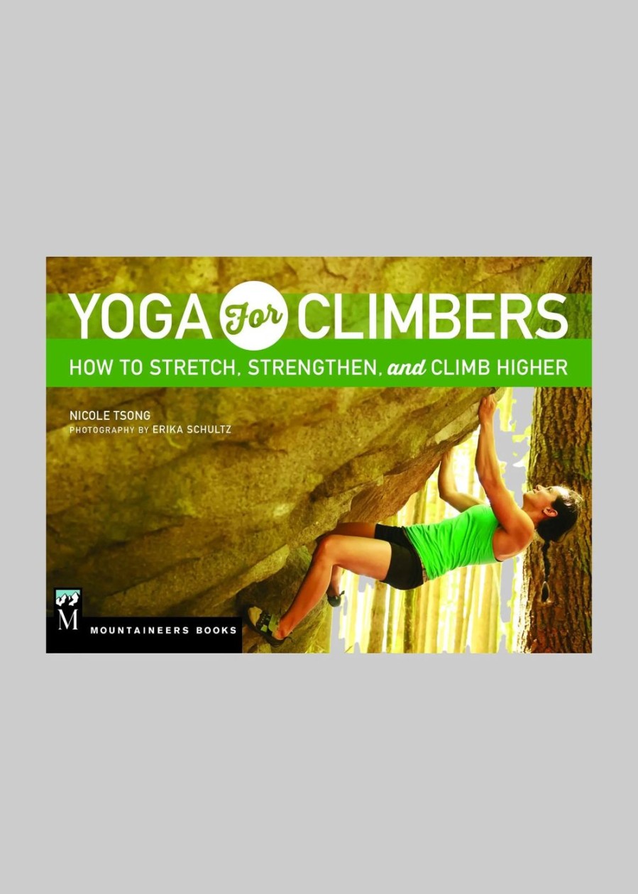 Gear & Wellness Mountaineers Books | Yoga For Climbers: How To Stretch, Strengthen And Climb Higher